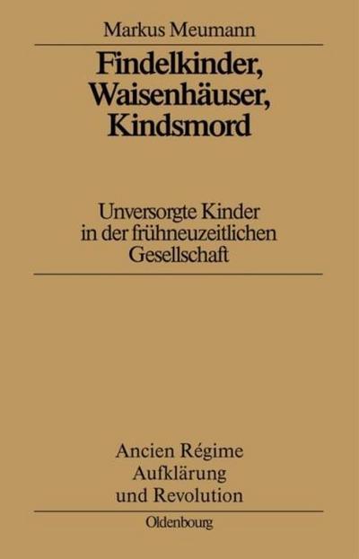 Findelkinder, Waisenhäuser, Kindsmord