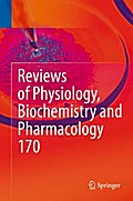 Reviews of Physiology, Biochemistry and Pharmacology Vol. 170