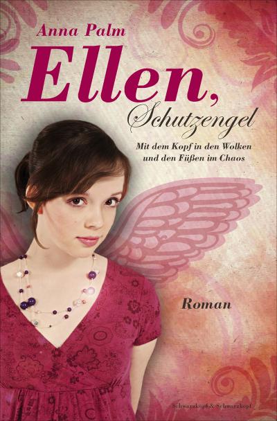 Ellen, Schutzengel: Mit dem Kopf in den Wolken und den Füßen im Chaos