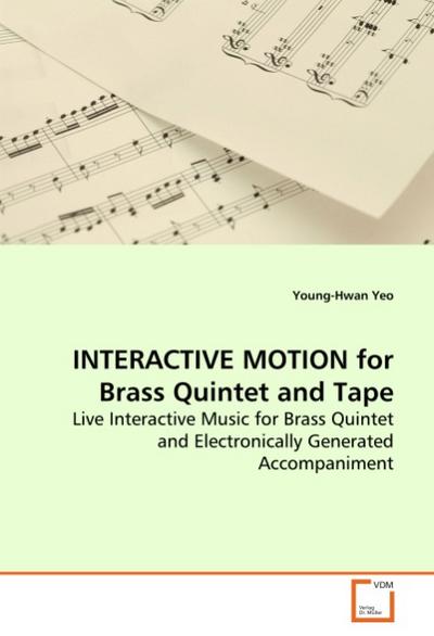 INTERACTIVE MOTION for Brass Quintet and Tape