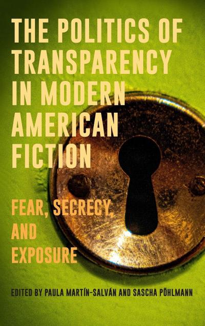 The Politics of Transparency in Modern American Fiction