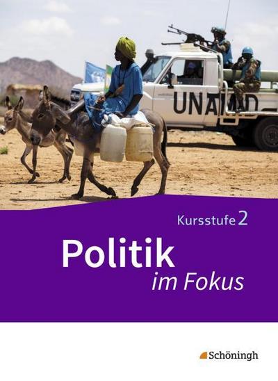 Politik im Fokus - Arbeitsbücher für Gemeinschaftskunde in der Kursstufe des Gymnasiums (2-stündig) in Baden-Württemberg