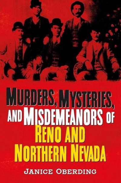 Murders, Mysteries and Misdemeanors: Reno and Northern Nevada