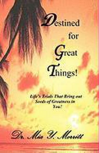 Destined for Great Things!