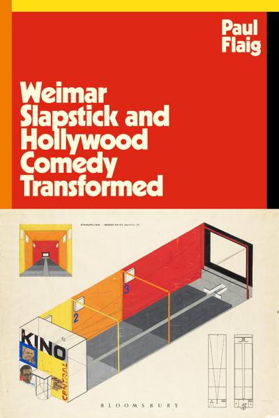 Weimar Slapstick and Hollywood Comedy Transformed