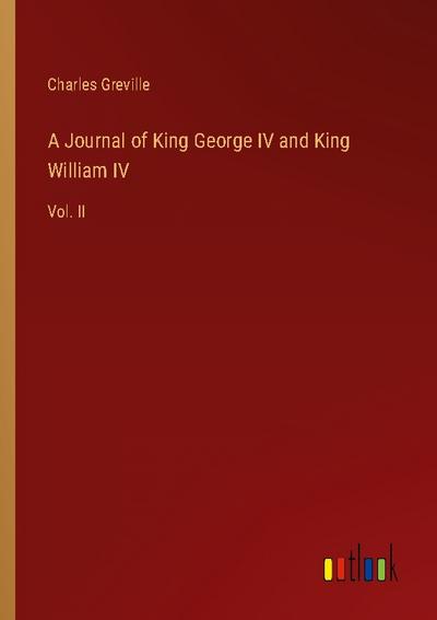 A Journal of King George IV and King William IV