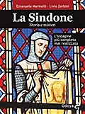 La Sindone. Storia e misteri