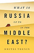 What Is Russia Up To in the Middle East?