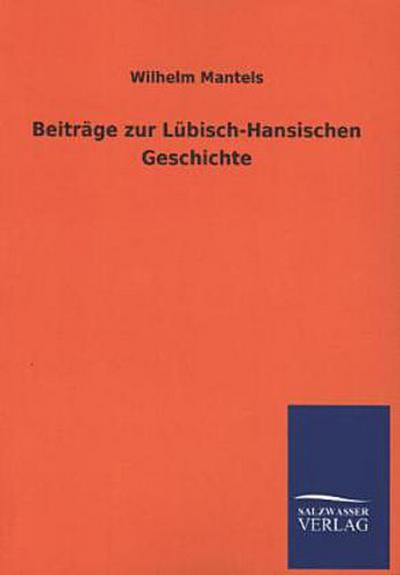 Beiträge zur Lübisch-Hansischen Geschichte
