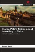 Marco Polo’s fiction about traveling to China
