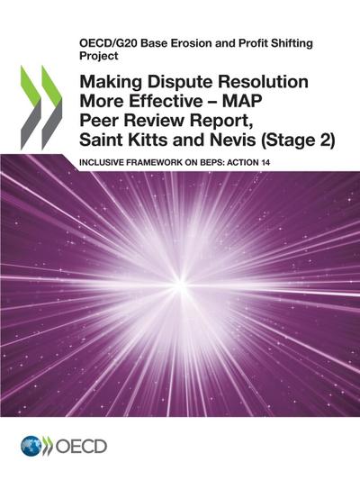 Making Dispute Resolution More Effective - MAP Peer Review Report, Saint Kitts and Nevis (Stage 2)