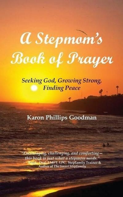 A Stepmom’s Book of Prayer: Seeking God, Growing Strong, Finding Peace