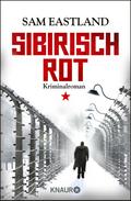 Sibirisch Rot von Sam Eastland | Ebook