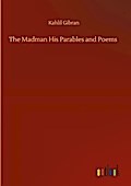The Madman His Parables and Poems