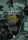 Rom, andere Stadt: Geschichten und Gedichte ausgewählt von Annette Kopetzki und Theresia Prammer. Mit Fotografien von Herbert List und einem Nachwort ... von Dorothea Diekmann. (Pasolini-Edition)
