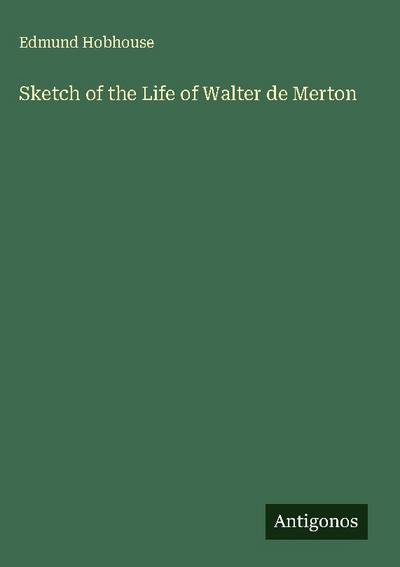 Sketch of the Life of Walter de Merton