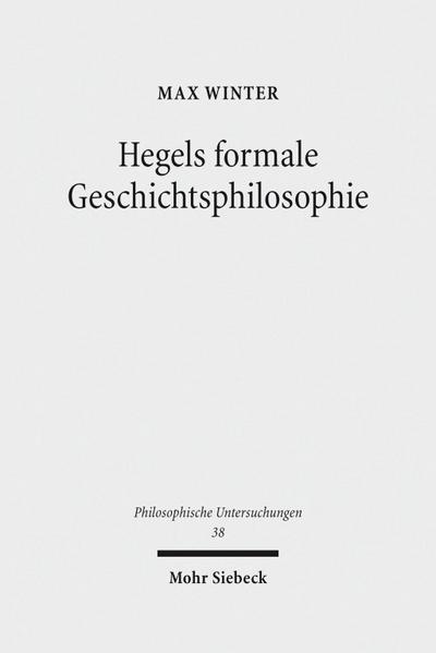 Hegels formale Geschichtsphilosophie