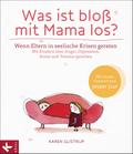 Was ist bloß mit Mama los?
