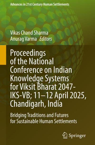 Proceedings of the National Conference on Indian Knowledge Systems for Viksit Bharat 2047-IKS-VB; 11-12 April 2025, Chandigarh, India