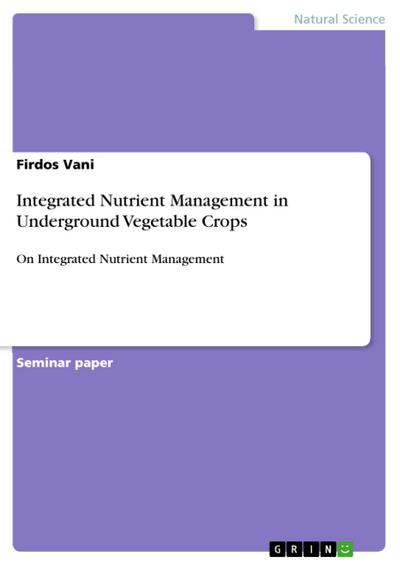 Integrated Nutrient Management in Underground Vegetable Crops
