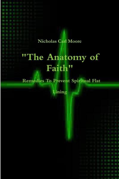 "The Anatomy of Faith" Remedies To Prevent Spiritual Flat Lining