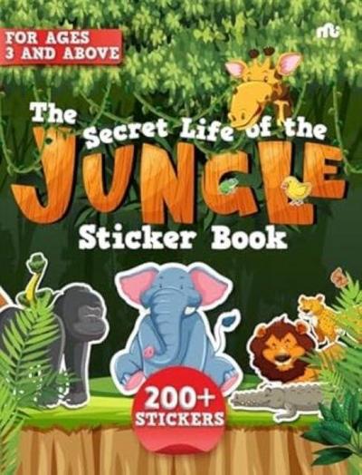 The Secret Life of the Jungle Sticker Book 200+ Stickers