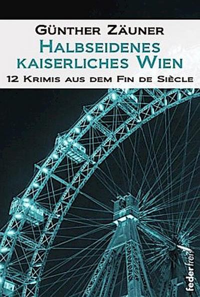 Halbseidenes kaiserliches Wien