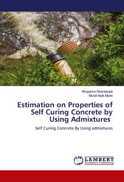 Estimation on Properties of Self Curing Concrete by Using Admixtures