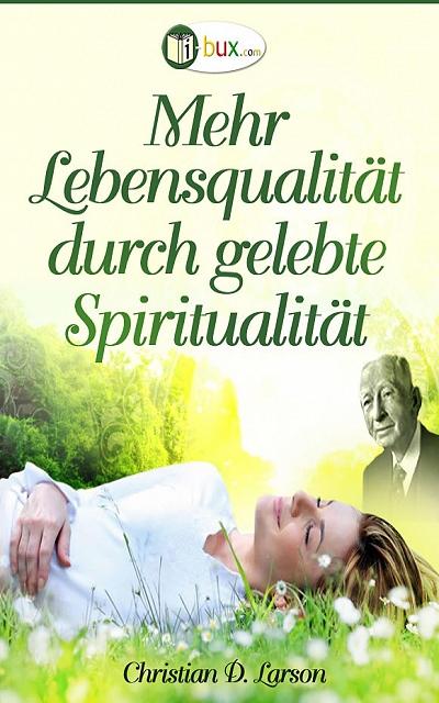 Mehr Lebensqualität durch gelebte Spiritualität