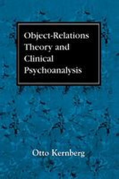 Object Relations Theory and Clinical Psychoanalysis