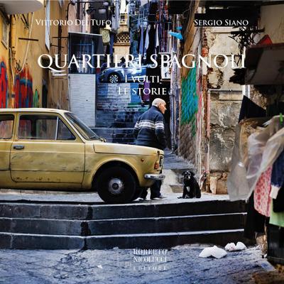 Quartieri spagnoli. I volti, le storie