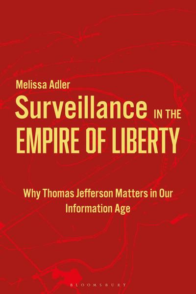 Surveillance in the Empire of Liberty