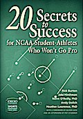 20 Secrets to Success for NCAA Student-Athletes Who Won’t Go Pro