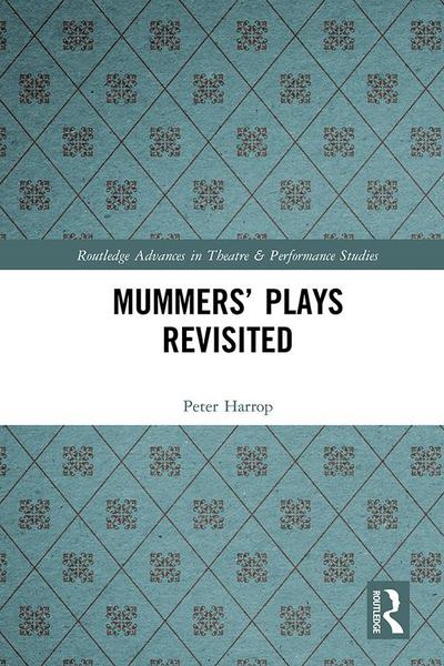 Mummers’ Plays Revisited