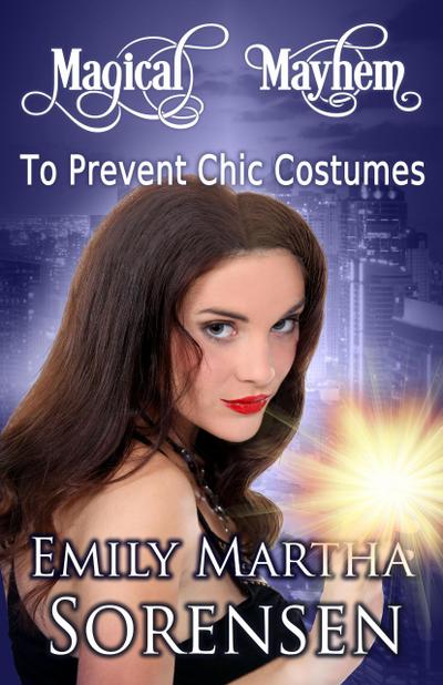 To Prevent Chic Costumes (Magical Mayhem, #2)