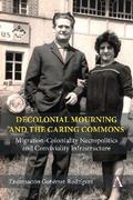 Decolonial Mourning and the Caring Commons