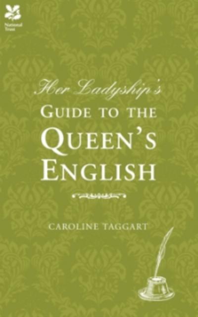 Her Ladyship’s Guide to the Queen’s English