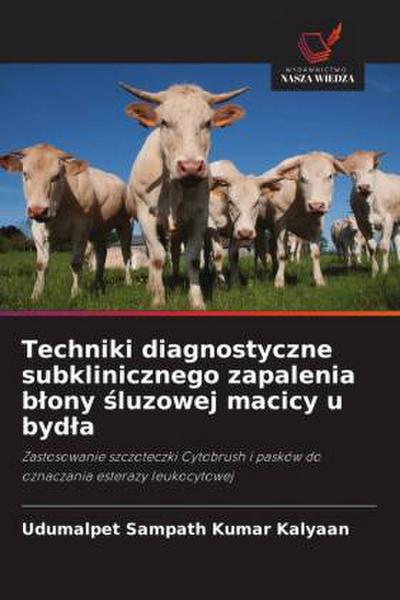 Techniki diagnostyczne subklinicznego zapalenia b¿ony ¿luzowej macicy u byd¿a