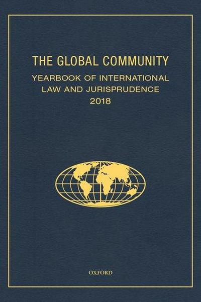 The Global Community Yearbook of International Law and Jurisprudence 2018
