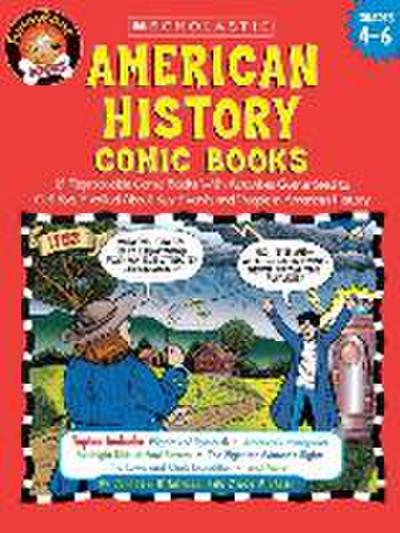American History Comic Books: Twelve Reproducible Comic Books with Activities Guaranteed to Get Kids Excited about Key Events and People in American