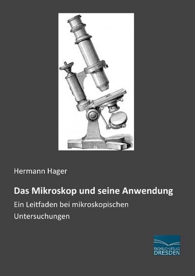 Das Mikroskop und seine Anwendung