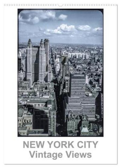 NEW YORK CITY - Vintage Views (Wandkalender 2026 DIN A2 hoch), CALVENDO Monatskalender