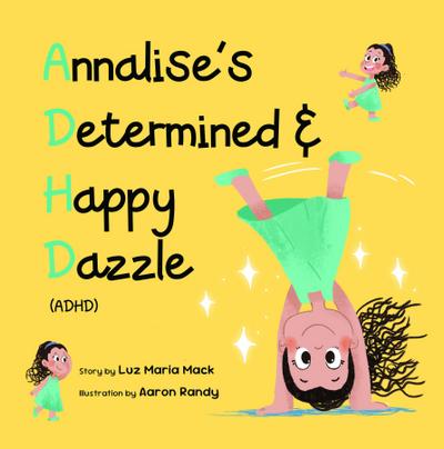 Annalise’s Determined and Happy Dazzle (ADHD)