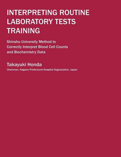 Interpreting Routine Laboratory Tests Training: Shinshu University Method to Correctly Interpret Blood Cell Counts and Biochemistry Data