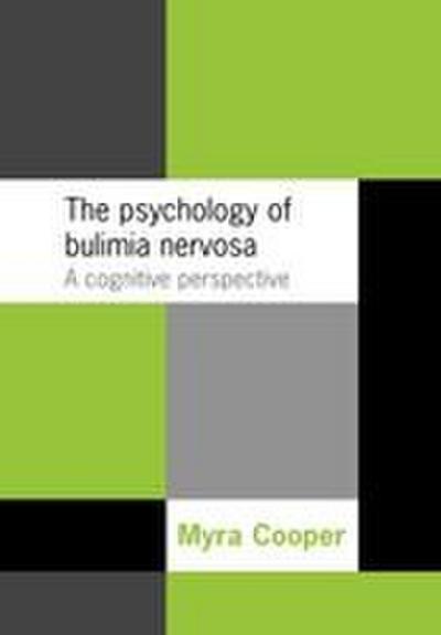 The Psychology of Bulimia Nervosa