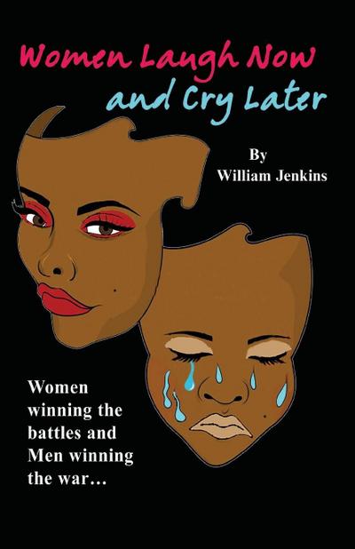 WOMEN LAUGH NOW AND CRY LATER