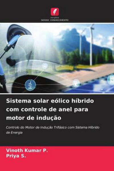 Sistema solar eólico híbrido com controle de anel para motor de indução