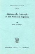 Akademische Soziologie in der Weimarer Republik.