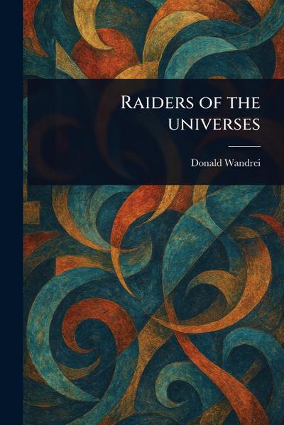 Raiders of the Universes