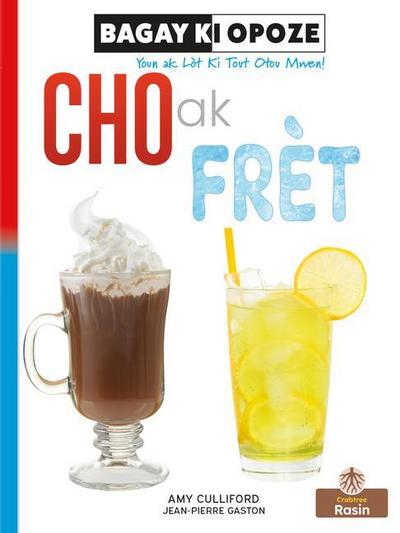 Cho AK Frèt (Hot and Cold)